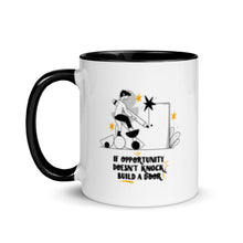 Load image into Gallery viewer, &quot;If Opportunity doesn&#39;t knock, build a door&quot; Mug
